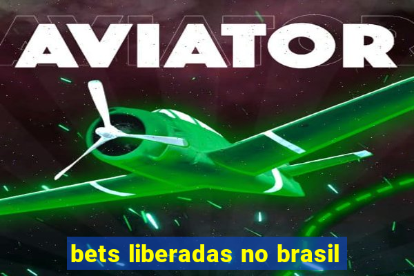 bets liberadas no brasil